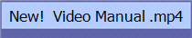 New!  Video Manual .mp4